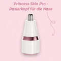 Princess Skin Pro - Rasierkopf für die Nase