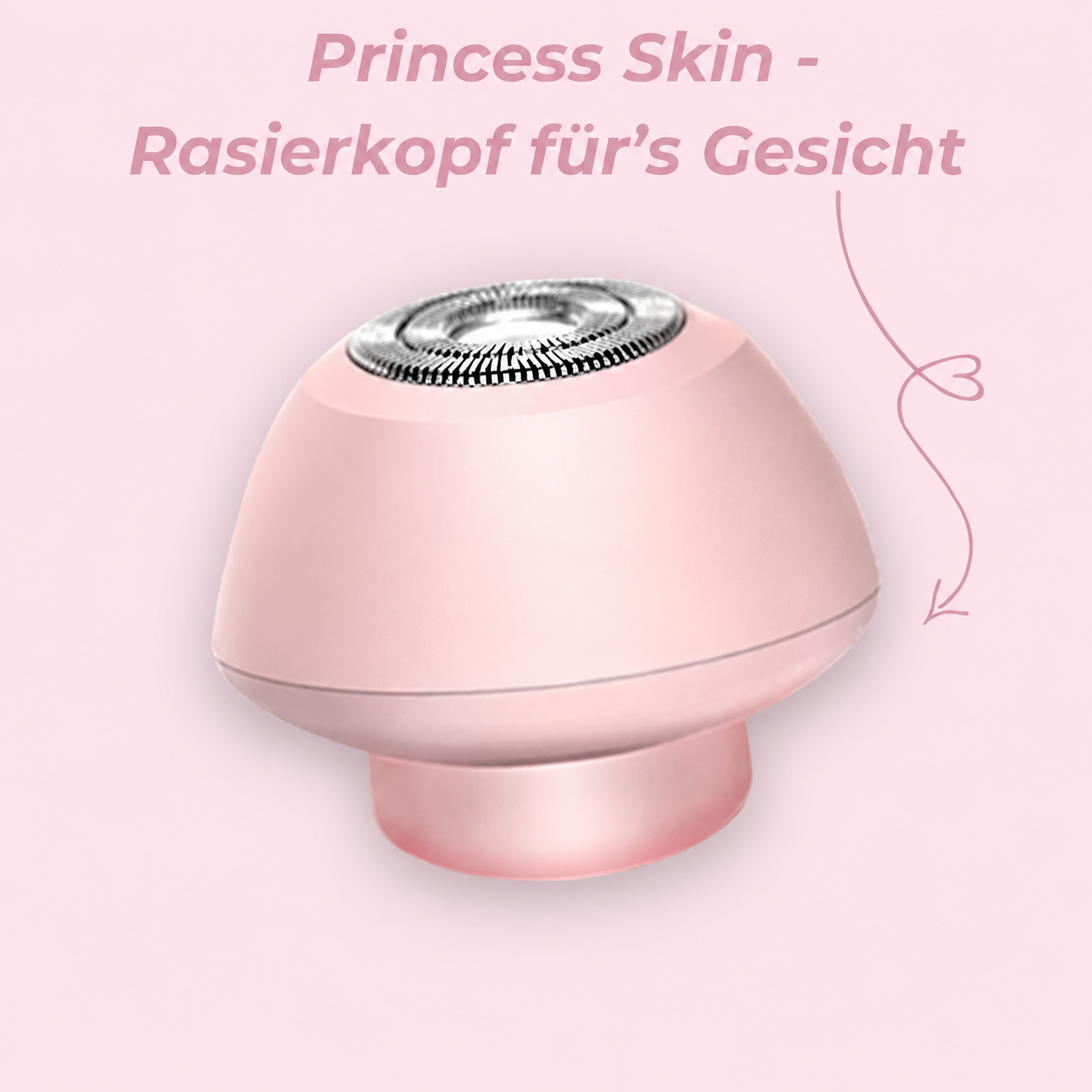 Princess Skin - Rasierkopf für´s Gesicht